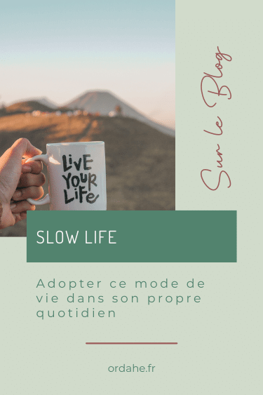 Mes conseils pour ralentir en adoptant la slow life